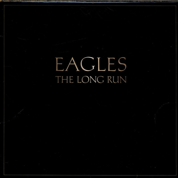 Have a long run. Eagles the long Run 1979. Группа the Eagles - the long Run. Обложка альбома the long Run. Eagles альбомы.